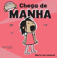 CHEGA DE MANHA - LIESHOUT, MARIA VAN