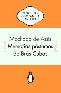 MEMÓRIAS PÓSTUMAS DE BRÁS CUBAS - ASSIS, MACHADO DE