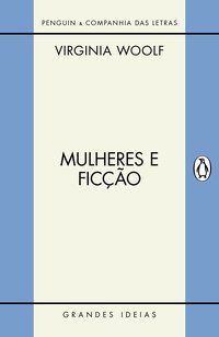 MULHERES E FICÇÃO - WOOLF, VIRGÍNIA