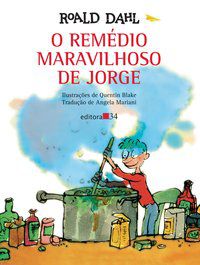 O REMÉDIO MARAVILHOSO DE JORGE - DAHL, ROALD