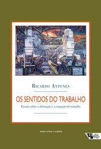 OS SENTIDOS DO TRABALHO - AUTOR(A): ANTUNES, RICARDO