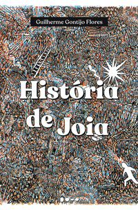 HISTÓRIA DE JOIA - GONTIJO FLORES, GUILHERME