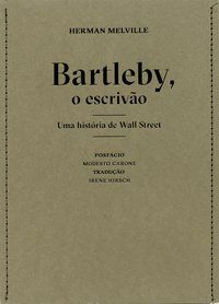 BARTLEBY, O ESCRIVÃO - MELVILLE, HERMAN