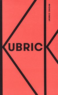 KUBRICK - CIMENT, MICHEL