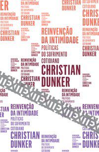 REINVENÇÃO DA INTIMIDADE - DUNKER, CHRISTIAN