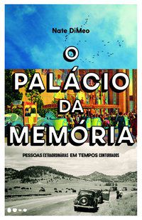 O PALÁCIO DA MEMÓRIA - DIMEO, NATE