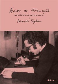 ANOS DE FORMAÇÃO - VOL. 1 - AUTOR(A): PIGLIA, RICARDO