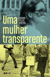 UMA MULHER TRANSPARENTE - AUTOR(A): RIBEIRO, EDGARD TELLES