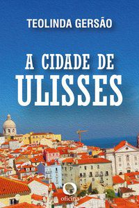 A CIDADE DE ULISSES - AUTOR(A): GERSÃO, TEOLINDA