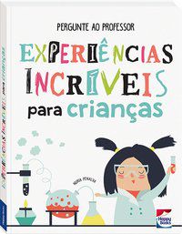 PERGUNTE AO PROFESSOR-EXPERIÊNCIAS INCRÍVEIS - PENALVA, NURIA