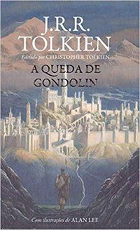 A QUEDA DE GONDOLIN - TOLKIEN, J. R. R.