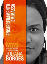 ENCARCERAMENTO EM MASSA - AUTOR(A): BORGES, JULIANA