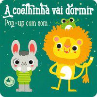 A COELHINHA VAI DORMIR : POP-UP COM SOM - AUTOR(A): YOYO BOOKS