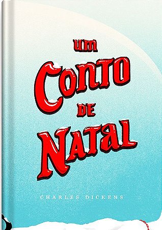 UM CONTO DE NATAL - DICKENS, CHARLES