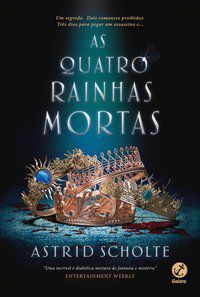 AS QUATRO RAINHAS MORTAS - SCHOLTE, ASTRID
