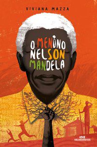 O MENINO NELSON MANDELA - AUTOR(A): MAZZA, VIVIANA
