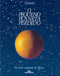 O PEQUENO PLANETA PERDIDO - AUTOR(A): PINTO, ZIRALDO ALVES