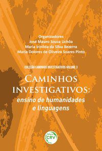 CAMINHOS INVESTIGATIVOS: - AUTOR(A): UCHÔA, JOSÉ MAURO SOUZA