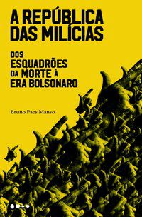 A REPÚBLICA DAS MILÍCIAS - AUTOR(A): MANSO, BRUNO PAES