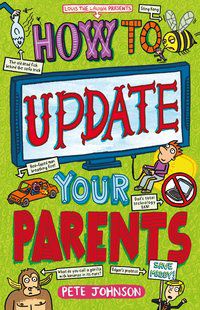 HOW TO UPDATE YOUR PARENTS - AUTOR(A): JOHNSON, PETE
