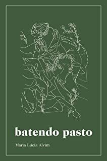 BATENDO PASTO - AUTOR(A): ALVIM, MARIA LÚCIA