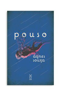POUSO - AUTOR(A): SOUZA, ÁGNES