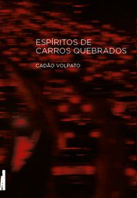 ESPÍRITOS DE CARROS QUEBRADOS - VOLPATO, CADÃO