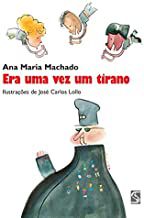 ERA UMA VEZ UM TIRANO - MACHADO, ANA MARIA