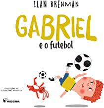 GABRIEL E O FUTEBOL - AUTOR(A): BRENMAN, ILAN