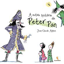 A OUTRA HISTÓRIA DE PETER PAN - ALPHEN, JEAN CLAUDE R.