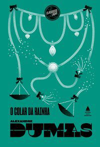 O COLAR DA RAINHA - DUMAS, ALEXANDRE