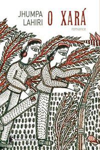 O XARÁ - AUTOR(A): LAHIRI, JHUMPA
