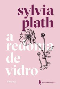 A REDOMA DE VIDRO - PLATH, SYLVIA