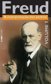 A INTERPRETAÇÃO DOS SONHOS - VOLUME 1 - VOL. 1060 - FREUD, SIGMUND