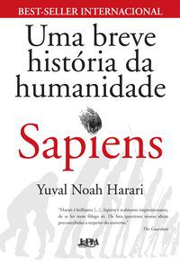 SAPIENS – UMA BREVE HISTÓRIA DA HUMANIDADE - HARARI, YUVAL NOAH