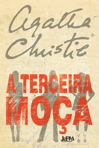 A TERCEIRA MOÇA - AUTOR(A): CHRISTIE, AGATHA