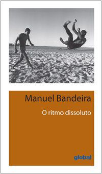 O RITMO DISSOLUTO - BANDEIRA, MANUEL