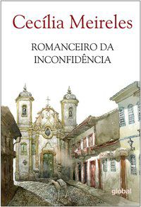 ROMANCEIRO DA INCONFIDÊNCIA - AUTOR(A): MEIRELES, CECÍLIA