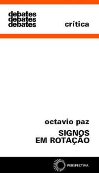 SIGNOS EM ROTAÇÃO - VOL. 48 - AUTOR(A): PAZ, OCTAVIO