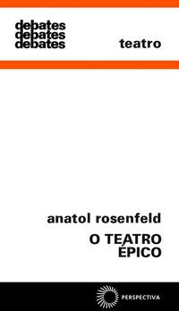 O TEATRO ÉPICO - VOL. 193 - ROSENFELD, ANATOL
