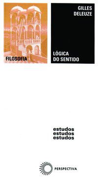 LÓGICA DO SENTIDO - DELLEUZE, GILLES