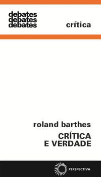 CRÍTICA E VERDADE - BARTHES, ROLAND