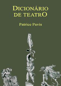 DICIONÁRIO DE TEATRO - PAVIS, PATRICE