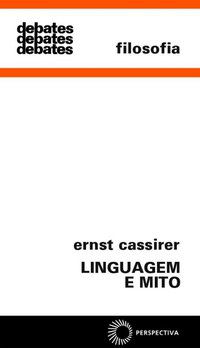 LINGUAGEM E MITO - CASSIRER, ERNST