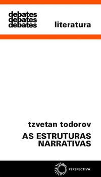 AS ESTRUTURAS NARRATIVAS - TODOROV, TZVETAN