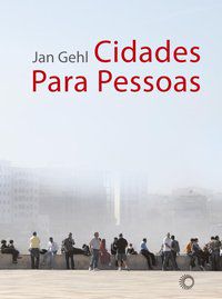 CIDADES PARA PESSOAS - GEHL, JAN