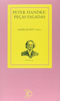 PETER HANDKE: PEÇAS FALADAS - AUTOR(A): SIGNEU, SAMIR