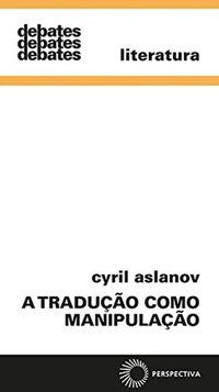 A TRADUÇÃO COMO MANIPULAÇÃO - VOL. 338 - ASLANOV, CYRIL