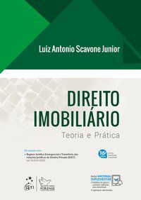 DIREITO IMOBILIÁRIO - TEORIA E PRÁTICA - SCAVONE JR., LUIZ ANTONIO