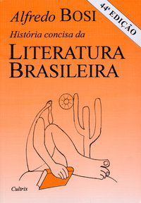 HISTÓRIA CONCISA DA LITERATURA BRASILEIRA - BOSI, ALFREDO
